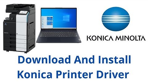 How To Download And Install Konica Minolta Bizhub Printer Driver