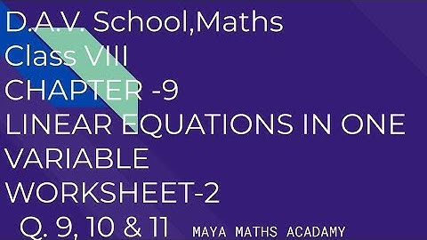 D.A.V. Math|Class VIII|Ch-9 LINEAR EQUATIONS IN ONE VARIABLE WORKSHEET-2 Q 9, 10 & 11