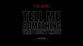 Futuristic - Tell Me Something That I Don't Know (feat. Devvon Terrell)