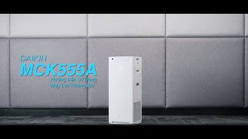 Hướng Dẫn Sử Dụng Máy Lọc Không Khí Daikin Series MCK555A