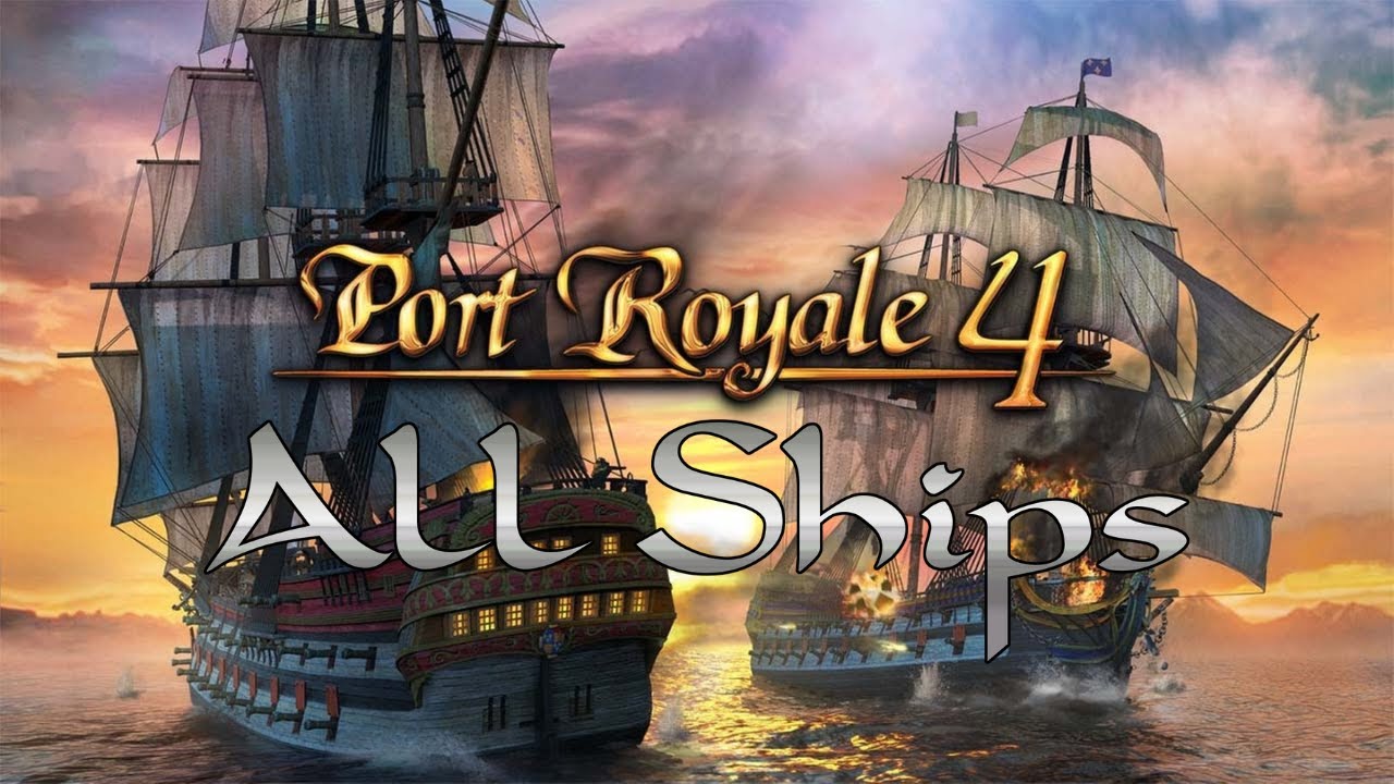 Port Royale 4 ALL ships, descriptions, skills and 3D view