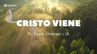 Cristo Viene Pr Kevin Jimenez