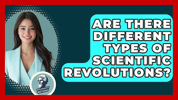 Are There Different Types Of Scientific Revolutions? - Philosophy Beyond