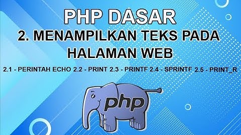 Belajar PHP Untuk Pemula | 2. Menampilkan Teks Pada Halaman Web
