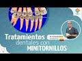 Tratamientos dentales con Minitornillos | Tu Salud Guía