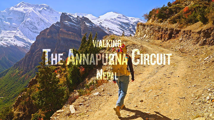 Review of Walking the Annapurna Circuit Trek, Nepal | 4K | From Besisahar to Thorong La Pass