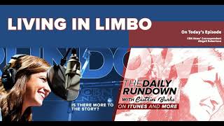 Living In Limbo | Abigail Robertson on The Daily Rundown with Cailtlin Burke