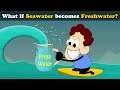 What if Seawater becomes Freshwater?   more videos | #aumsum #kids #science #education #children