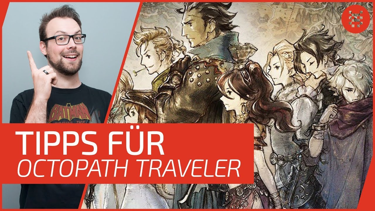 4 Tipps für OCTOPATH TRAVELER