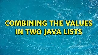 Combining the values in two Java lists