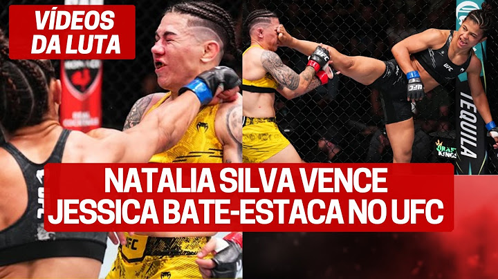 NATALIA SILVA VENCE JESSICA BATE-ESTACA EM LUTÃO NO UFC VEGAS 97 - VIDEOS LUTA