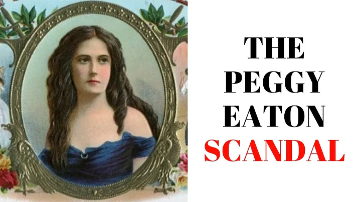 History Brief: the Peggy Eaton Scandal