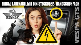 Einbau Ladekabel mit Din Steckdose in eine Vespa GTS