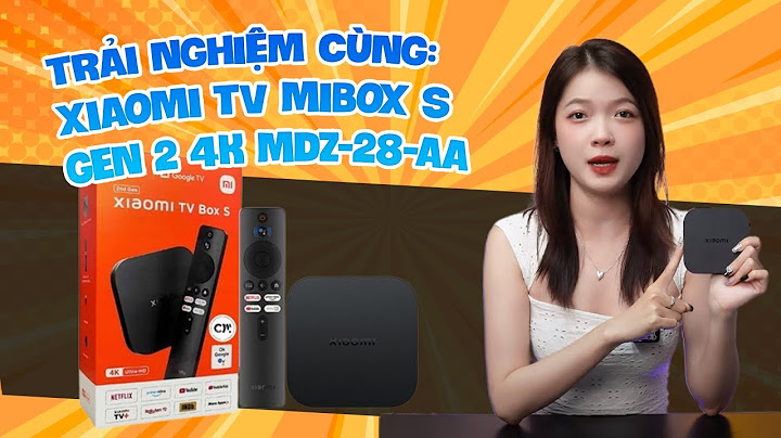 Đánh giá xiaomi mibox s 4k hdr android tv năm 2024