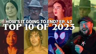My Top 10 Movies of 2023 - How's It Going To End? Ep. 47
