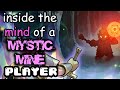 Inside the mind of a mystic mine player