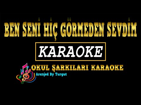 Ben Seni Hiç Görmeden Sevdim (Aranjed By Turgut) KARAOKE