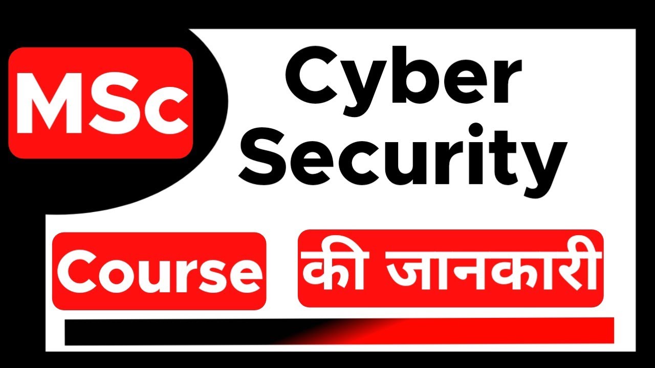 MSc Cyber Security Course Kya Hota Hai BSc Ke Baad Course Kaise MSc Cyber Security Course Kya Hota Hai BSc Ke Baad Course Kaise