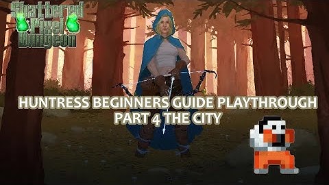 Huntress Beginners Guide Playthrough Part 4