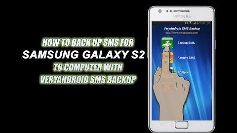 How to Back Up SMS for Samsung Galaxy S2 to Computer with VeryAndroid SMS Backup
