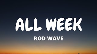 Rod Wave - All Week Lyrics