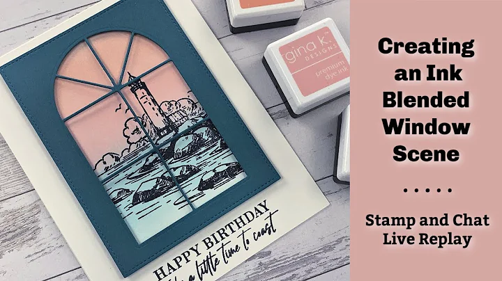 Creating an Ink Blended Window Scene - Stamp and C...