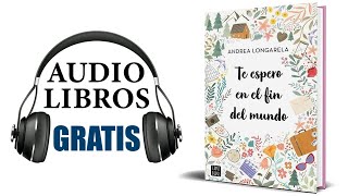 Te espero en el fin del mundo (Audiolibro) Andrea Longarela