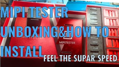 MIPI TESTER UNBOXING HOW TO INSTALL SUPAR FRIST SPEED