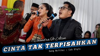 Cinta Tak Terpisahkan - Chandra Kirana Ft Atim - Swara Nada Music - Rembo Audio