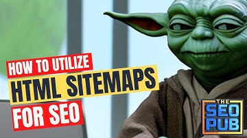 How to Utilize HTML Sitemaps for SEO