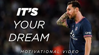 IT'S YOUR DREAM - Football Motivation - Inspirational Video - Fcquote Official