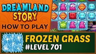 Dreamland Story - How to collect Frozen Grass - Level 701 screenshot 4