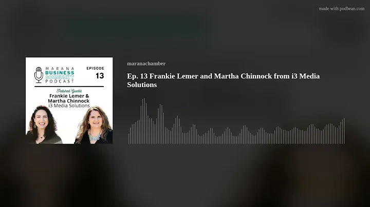 Ep. 13 Frankie Lemer and Martha Chinnock from i3 M...