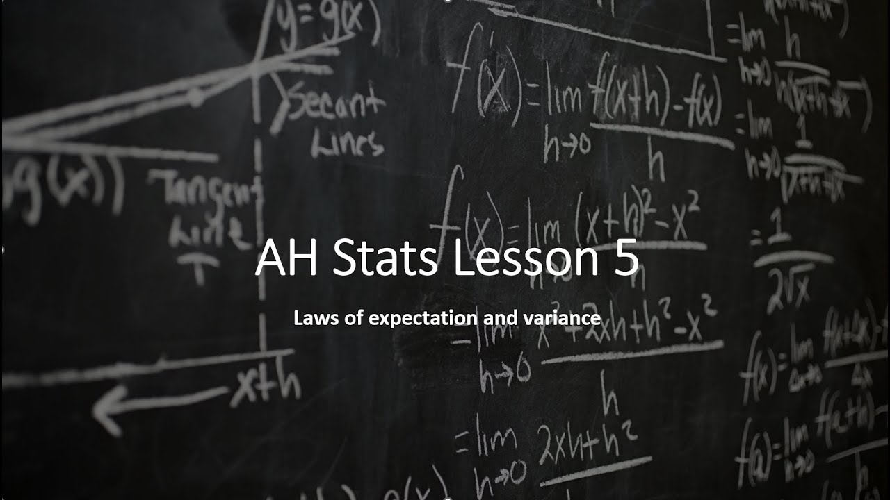 Laws of Expectation and Variance - Advanced Higher Statistics Lesson 5