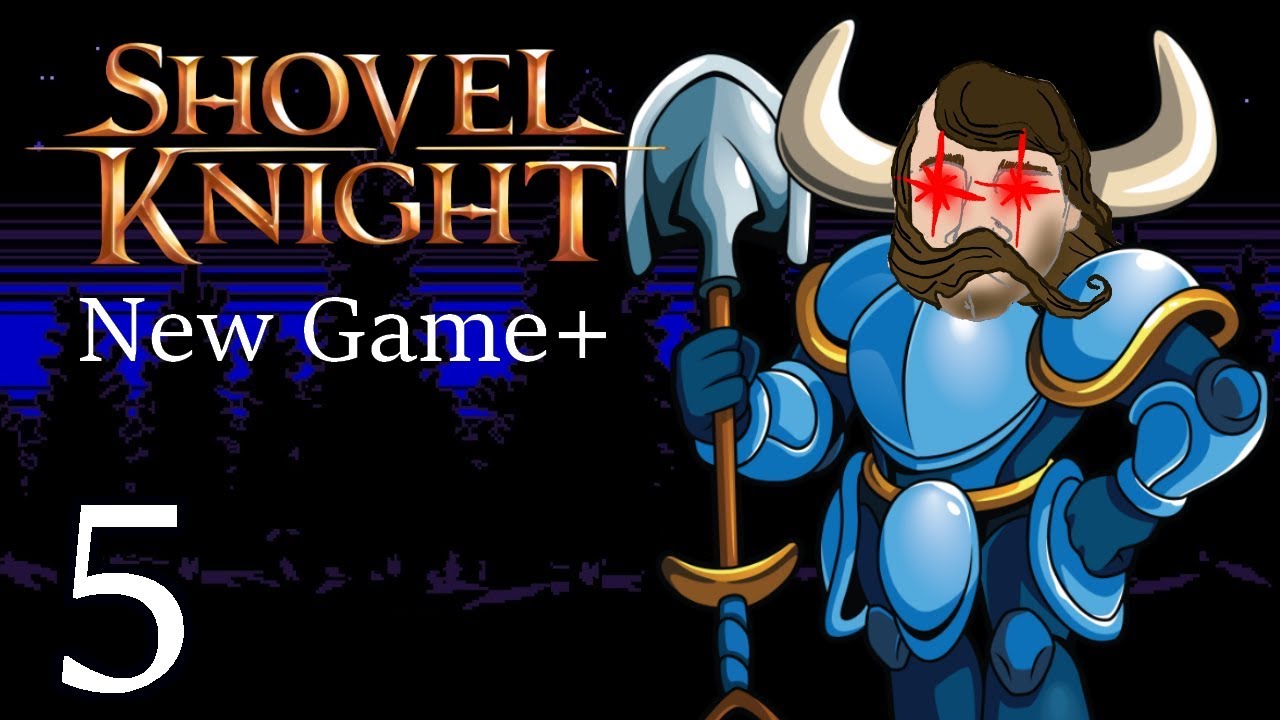 Shovel Knight New Game+ - Ep 5 "Dicksucking Knight"