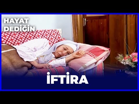 Hayat Dediğin - İftira