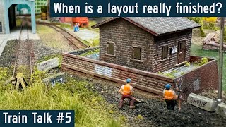 When Is A Layout Really Finished? | CCMR Train Talk