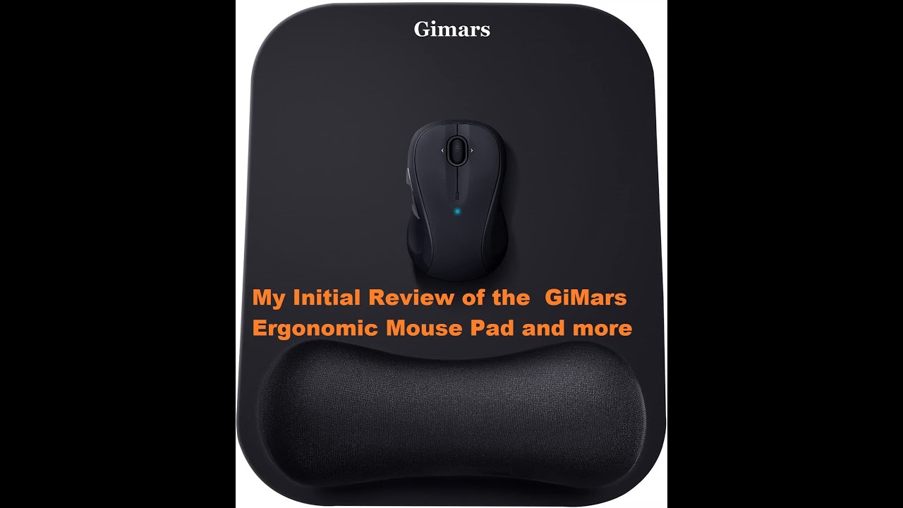 My Initial Review of the GiMars Ergonomic Mouse Pad and more