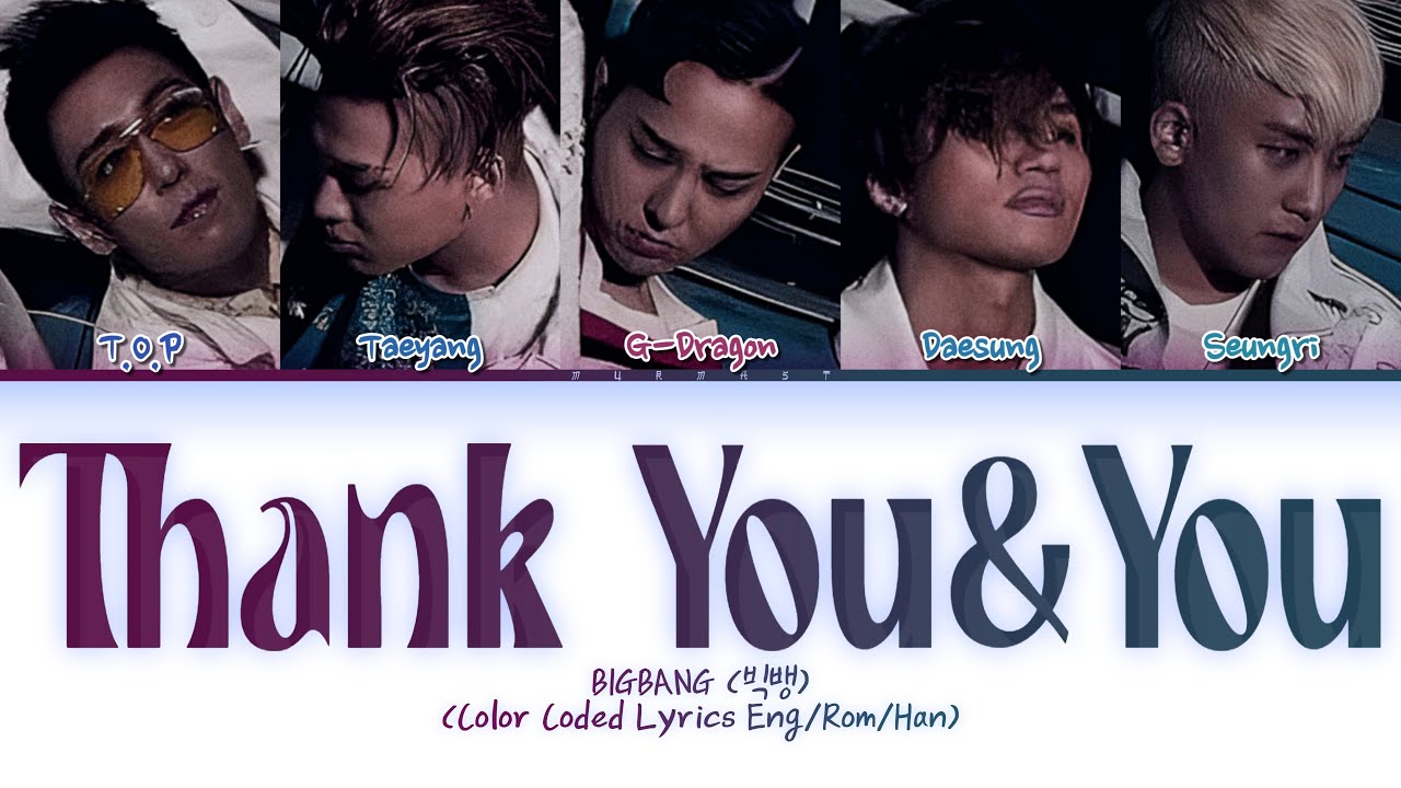 BIGBANG (빅뱅) Thank You & You Lyrics (Color Coded Lyrics Eng/Rom/Han ...