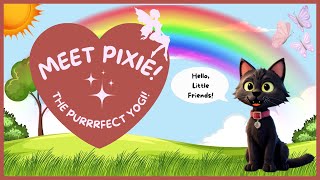 Magical Pixie Teaches Kids Meditation with a Purrrpose! #kidsmeditation  #pixiethecat #purrrfectyogi