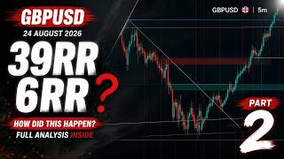 GBPUSD Analysis 24 August 2026 | How I Lost 6RR & Won 39RR 🔥 | Part 2