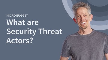 What are Security Threat Actors?