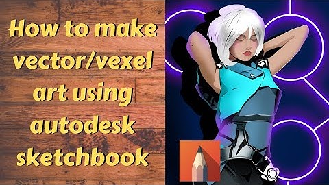 How to make Vector/Vexel art easy tutorial using Autodesk Sketchbook