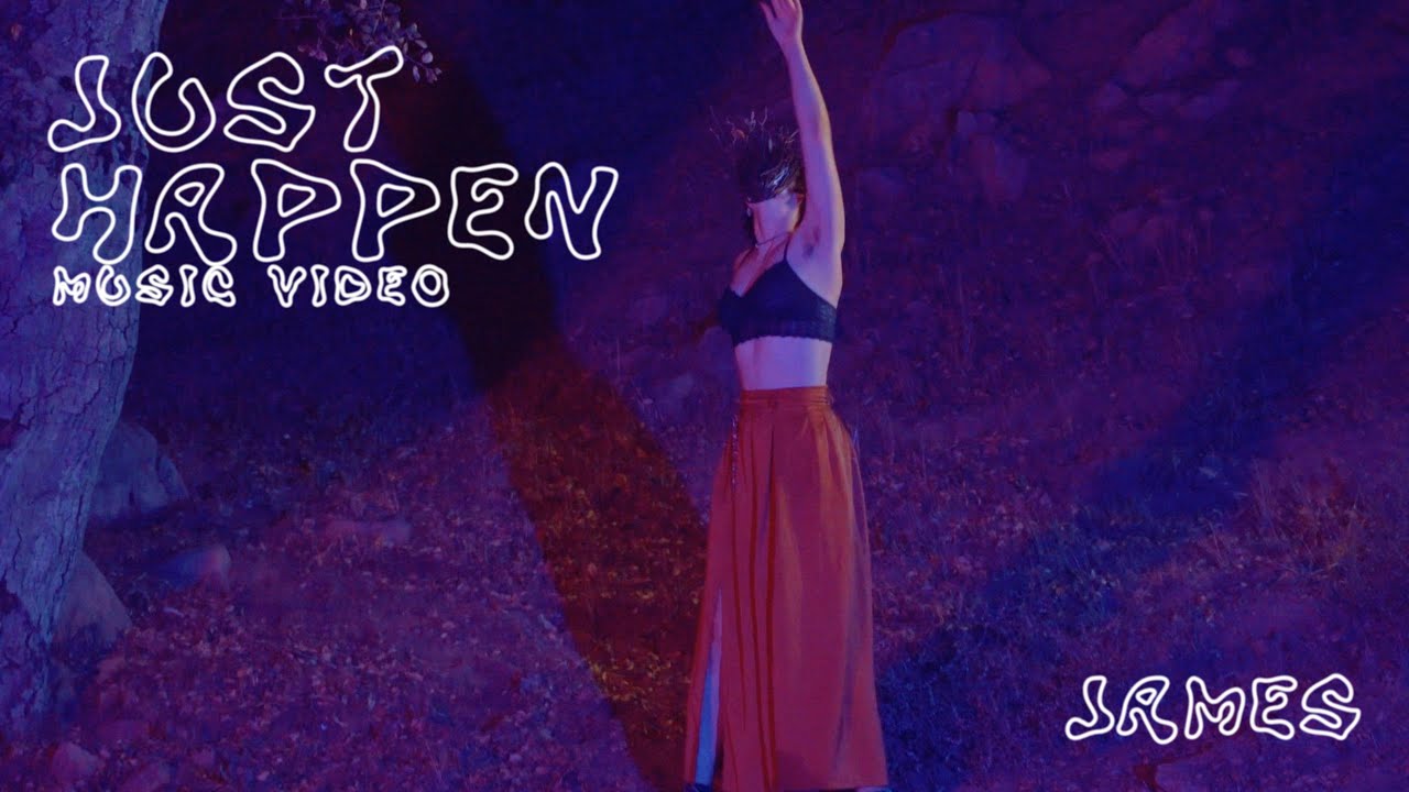 JAMES - Just Happen (Music Video)