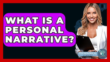 What Is A Personal Narrative? - Psychological Clarity