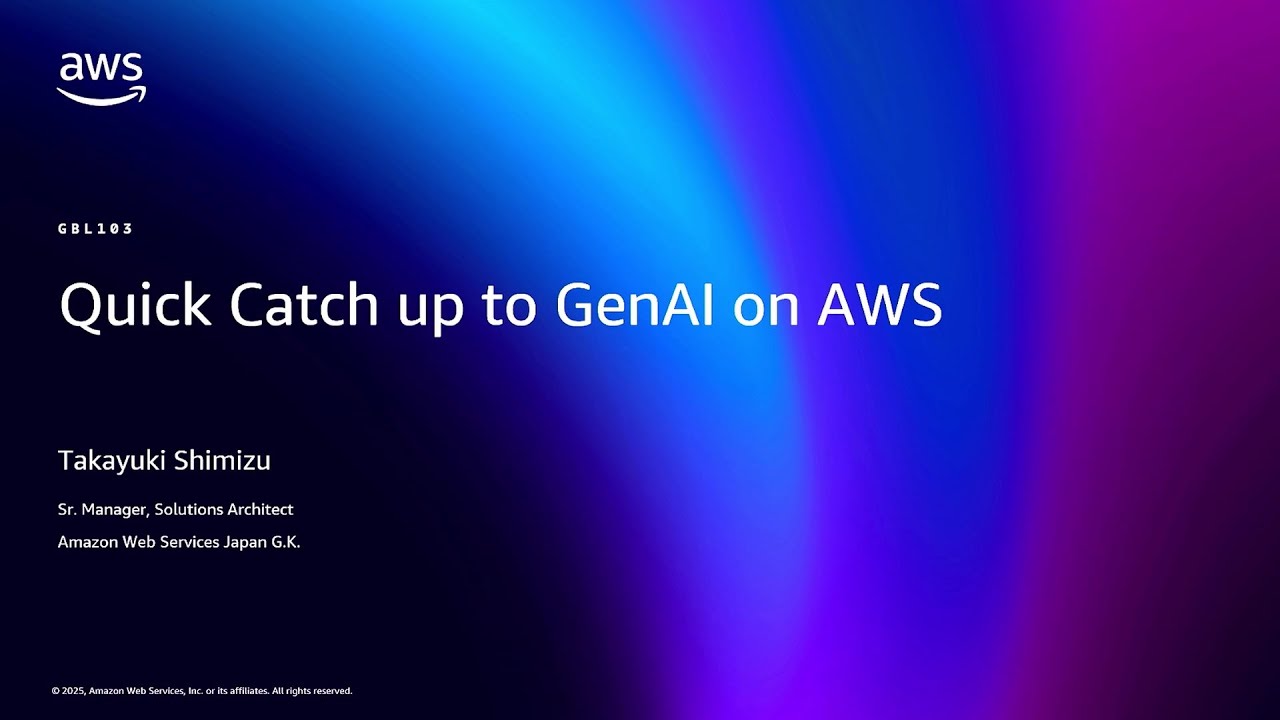 AWS re:Invent 2025 - Quick catch up to GenAI on AWS (GBL103)