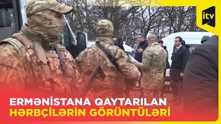 Ölkəsinə qaytarılan erməni hərbçilərin görüntüləri