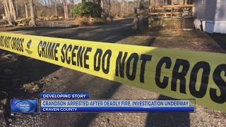 Grandson arrested after deadly Craven County fire; investigation underway