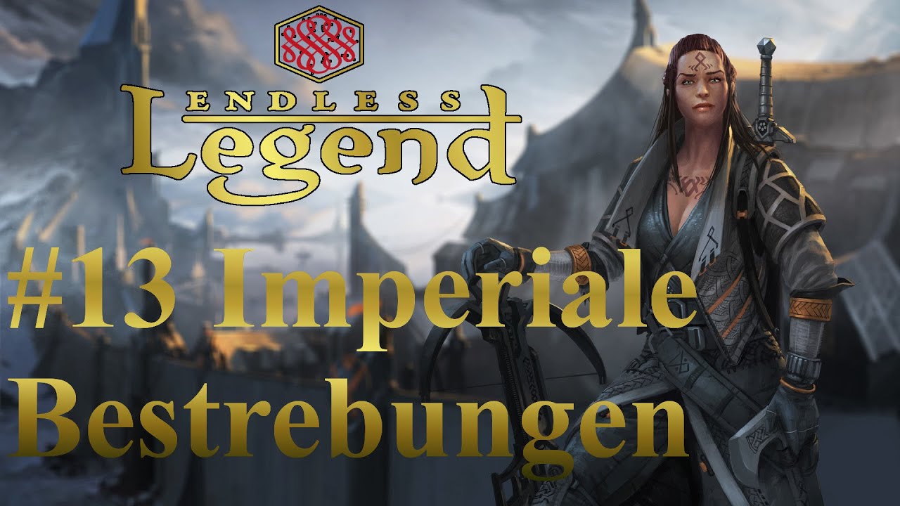 Endless Legend 13 Imperiale Bestrebungen Youtube