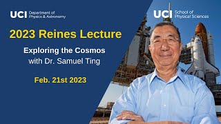 2023 Reines Lecture: 'Exploring the Cosmos ' Dr. Samuel Ting